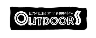 EVERYTHING OUTDOORS