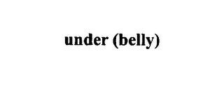 UNDER (BELLY)