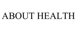 ABOUT HEALTH