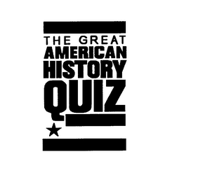 THE GREAT AMERICAN HISTORY QUIZ