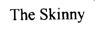 THE SKINNY