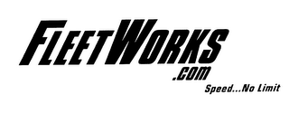 FLEET WORKS.COM SPEED...NO LIMIT