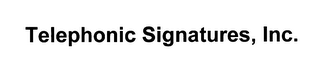 TELEPHONIC SIGNATURES, INC.