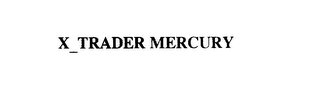 X_TRADER MERCURY