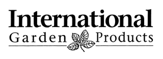 INTERNATIONAL GARDEN PRODUCTS