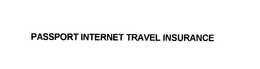 PASSPORT INTERNET TRAVEL INSURANCE