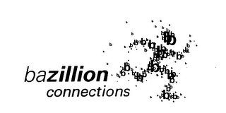 B BAZILLION CONNECTIONS