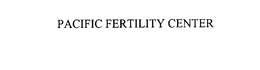 PACIFIC FERTILITY CENTER