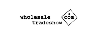 WHOLESALE TRADESHOW.COM