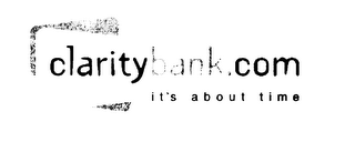 CLARITYBANK. COM IT'S ABOUT TIME