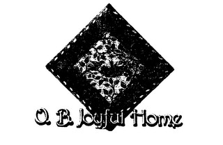 0. B. JOYFUL HOME