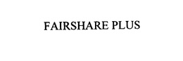FAIRSHARE PLUS