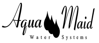 AQUA MAID WATER SYSTEMS