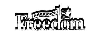 AMERICA'S 1ST FREEDOM