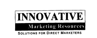 INNOVATIVD MARKETING RESOURCES SOLUTIONS FOR DIRECT MARKETERS