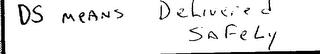 DS MEANS DELIVERED SAFELY