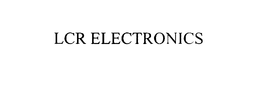 LCR ELECTRONICS