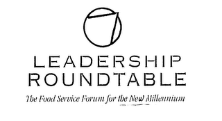 LEADERSHIP ROUNDTABLE THE FOOD SERVICE FORUM FOR THE NEW MILLENNIUM