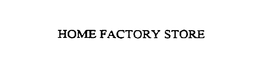 HOME FACTORY STORE