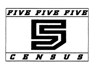 FIVE FIVE FIVE CENSUS 5
