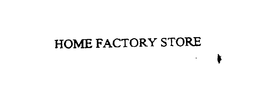 HOME FACTORY STORE