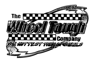 THE WHEEL TOUGH COMPANY THE HOTTEST THING ON WHEELS