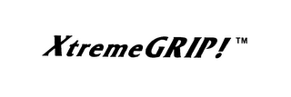 XTREMEGRIP!