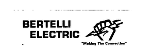 BERTELLI ELECTRIC "MAKING THE CONNECTION"