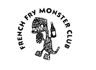 FRENCH FRY MONSTER CLUB