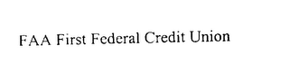 FAA FIRST FEDERAL CREDIT UNION