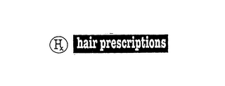 HX HAIR PRESCRIPTIONS