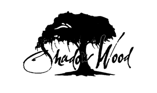 SHADOW WOOD