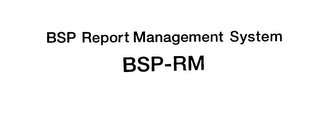 BSP REPORT MANAGEMENT SYSTEM BSP-RM