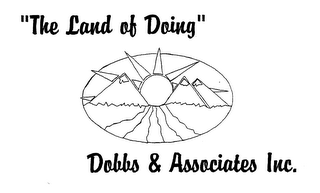 "THE LAND OF DOING" DOBBS & ASSOCIATES INC.