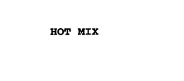 HOT MIX
