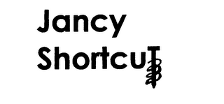 JANCY SHORTCUT