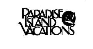 PARADISE ISLAND VACATIONS