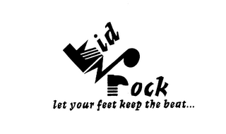 KID ROCK LET YOUR FEET KEEP THE BEAT