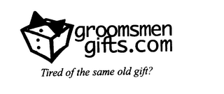 GROOMSMEN GIFTS.COM TIRED OF THE SAME OLD GIFT?