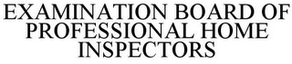 EXAMINATION BOARD OF PROFESSIONAL HOME INSPECTORS