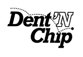 DENT 'N CHIP