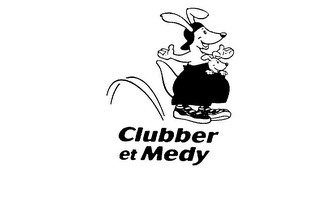 CLUBBER ET MEDY