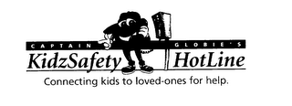 CAPTAIN GLOBIE'S KIDZSAFETY HOTLINE CONNECTING KIDS TO LOVED-ONES FOR HELP