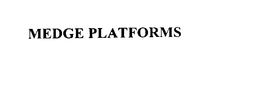 MEDGE PLATFORMS