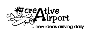 CREATIVE AIRPORT... NEW IDEAS ARRIVING DAILY