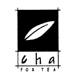 CHA FOR TEA