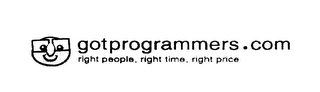 GOTPROGRAMMERS.COM RIGHT PEOPLE. RIGHT TIME. RIGHT PRICE.