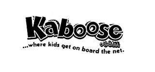 KABOOSE.COM ... WHERE KIDS GET ON BOARD THE NET.