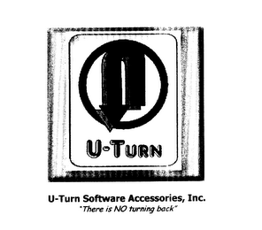 U-TURN SOFTWARE ACCESSORIES, INC.  "THERE IS NO TURNING BACK"