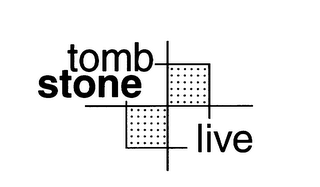 TOMB STONE LIVE